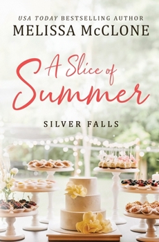 A Slice of Summer - Book #2 of the Silver Falls