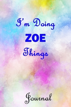 Paperback I'm Doing Zoe Things Journal: 6x9 Notebook, Wide Ruled (Lined) blank pages, Cute Pastel Notepad with Watercolor Pattern for Girls and Women Book