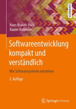 Softwareentwicklung kompakt und verständlich: Wie Softwaresysteme entstehen (German Edition)