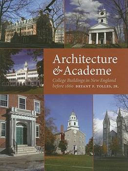 Hardcover Architecture & Academe: College Buildings in New England Before 1860 Book