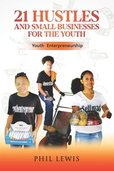 Paperback 21 Hustles and Small Businesses for the Youth: Youth Entrepreneurship Book