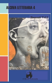 Alcova Letteraria 4 - Racconti Vol.2 (Italian Edition)