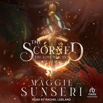 The Scorned (The Lost Witches of Aradia)