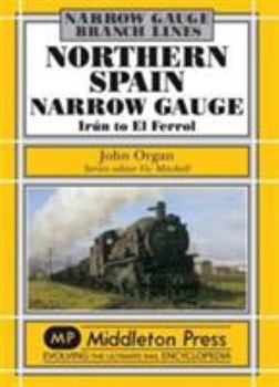 Hardcover Northern Spain Narrow Gauge: Iru'n to El Ferrol Book