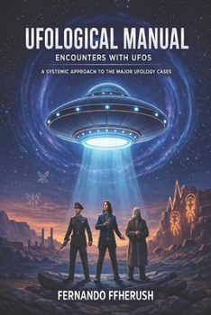 Paperback Ufological Manual: Encounters with UFOs - A Systemic Approach to the Major Ufology Cases Book