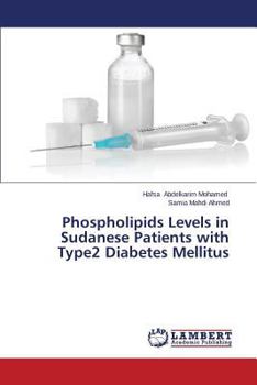 Phospholipids Levels in Sudanese Patients with Type2 Diabetes Mellitus