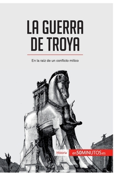 Paperback La guerra de Troya: En la raíz de un conflicto mítico [Spanish] Book