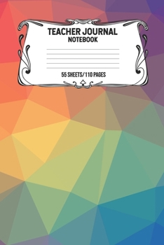 Paperback Teacher Journal Notebook 55 Sheets/110 Pages: Record And Keep Notes During The School Year Keep Track Of School Activities Perfect Gift For Teachers, Book