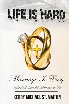 Paperback Life is Hard Marriage is Easy: What God Intended Marriage to Be Book