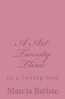 Paperback A Art Twenty Three: to a Loving God Book