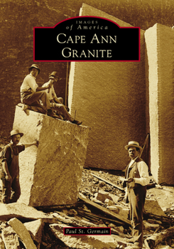Cape Ann Granite - Book  of the Images of America: Massachusetts