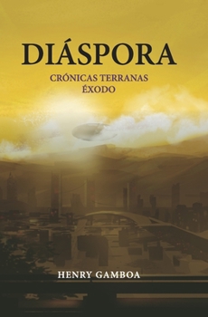 Paperback Diáspora: Crónicas terranas: Éxodo [Spanish] Book