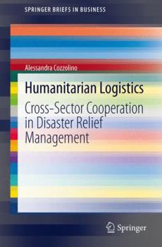 Paperback Humanitarian Logistics: Cross-Sector Cooperation in Disaster Relief Management Book