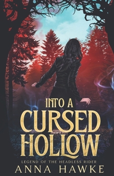 Paperback Into A Cursed Hollow: Legend Of The Headless Rider Book