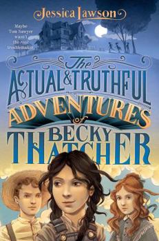 Hardcover The Actual & Truthful Adventures of Becky Thatcher Book