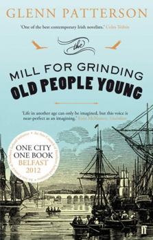 Paperback The Mill for Grinding Old People Young. Glenn Patterson Book