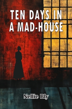 Paperback Ten Days in A Mad-House Book