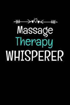 Massage Therapy Whisperer: Funny Gift Idea For Massage Therapist