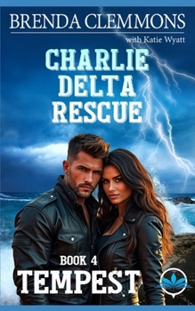 Tempest: Hellfire ERT Adventure Romance (Charlie Delta Rescue Series) - Book #4 of the Charlie Delta Rescue
