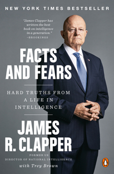 Paperback Facts and Fears: Hard Truths from a Life in Intelligence Book