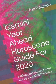 Paperback Gemini Year Ahead Horoscope Guide For 2020: Making the most of your life by touching the stars Book