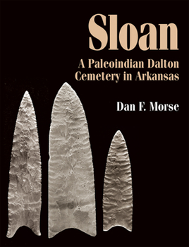 Paperback Sloan: A Paleoindian Dalton Cemetery in Arkansas Book