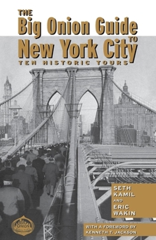 Paperback The Big Onion Guide to New York City: Ten Historic Tours Book