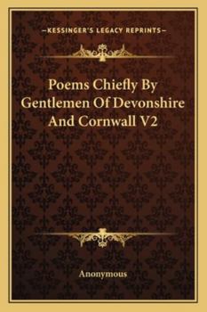 Paperback Poems Chiefly By Gentlemen Of Devonshire And Cornwall V2 Book