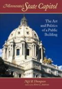 Minnesota's State Capitol: The Art and Politics of a Building (Minnesota Historic Sites Pamphlet Series,)