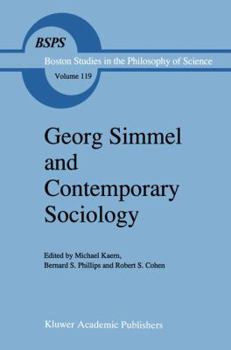 Georg Simmel and Contemporary Sociology (Boston Studies in the Philosophy of Science) - Book #119 of the Boston Studies in the Philosophy and History of Science
