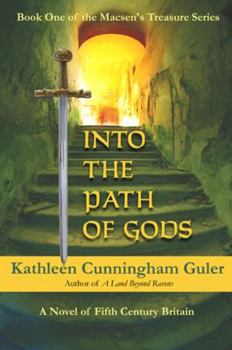 Paperback Into the Path of Gods: Book 1 of the Macsen's Treasure Series Book