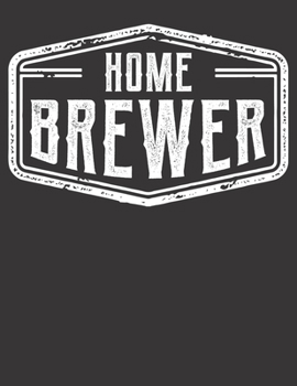 Bier Tasting Buch: Dein pers�nliches Verkostungsbuch zum selber ausf�llen ♦ f�r �ber 100 verschiedene Bier Sorten, Craft Beer, Pils, Pale Ale oder IPA ♦ Gro�z�giges A4+ Format ♦ Motiv: Home Brewer