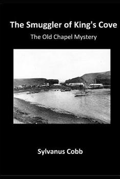 Paperback The Smuggler of King's Cove: The Old Chapel Mystery Book