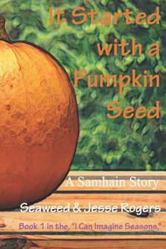 Paperback It Started With a Pumpkin Seed: A Samhain Story Book