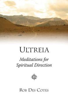 Paperback Ultreia: Meditations for Spiritual Direction Book