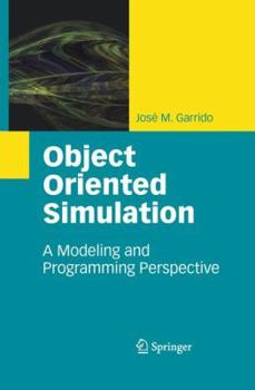 Hardcover Object Oriented Simulation: A Modeling and Programming Perspective Book