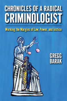 Paperback Chronicles of a Radical Criminologist: Working the Margins of Law, Power, and Justice Book