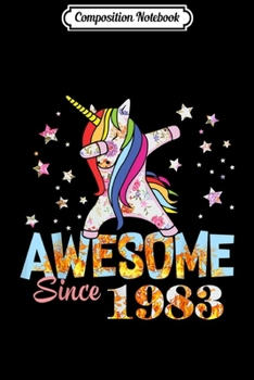 Composition Notebook: Dabbing Unicorn Awesome since 1983 36th Birthday Gift 36 yrs Journal/Notebook Blank Lined Ruled 6x9 100 Pages