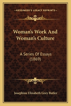 Woman's Work and Woman's Culture: A Series of Essays