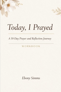 Paperback Today, I Prayed: A 30-Day Prayer and Reflection Journey Book