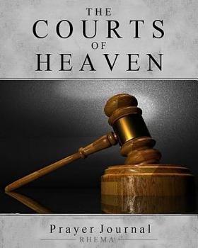 Paperback The Courts of Heaven: Prayer Journal Book