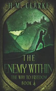The Enemy Within - Book #4 of the Way to Freedom