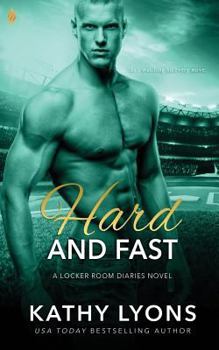 Hard and Fast - Book #3 of the Locker Room Diaries