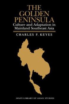 Paperback The Golden Peninsula: Culture and Adaptation in Mainland Southeast Asia Book