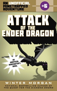 Paperback Attack of the Ender Dragon: An Unofficial Minetrapped Adventure, #6 Book