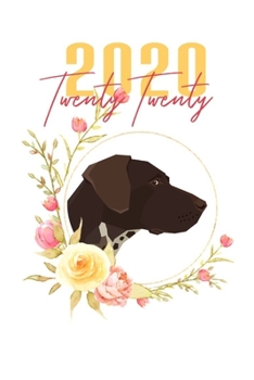 Paperback 2020: German Shorthaired Pointer Floral Daily Planner Diary Book