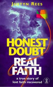 Paperback Honest Doubt-Real Faith: A True Story of Lost Faith Recovered Book