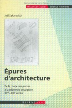 Hardcover Epures d'Architecture: de la Coupe Des Pierres a la Géométrie Descriptive XVI - XIX Siècles [French] Book