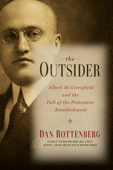 Paperback The Outsider: Albert M. Greenfield and the Fall of the Protestant Establishment Book