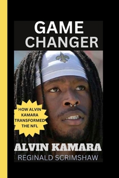 Paperback Alvin Kamara: Game Changer: How Alvin Kamara Transformed the NFL Book